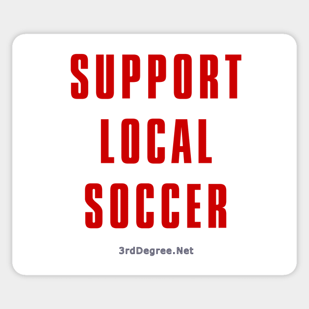 3rd Degree Support Local Soccer Sticker by Third_Degree